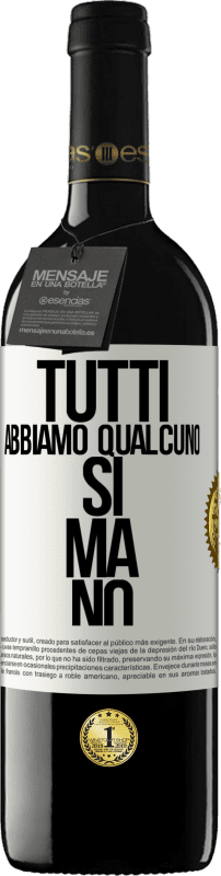 39,95 € | Vino rosso Edizione RED MBE Riserva Tutti abbiamo qualcuno sì ma no Etichetta Bianca. Etichetta personalizzabile Riserva 12 Mesi Raccogliere 2015 Tempranillo