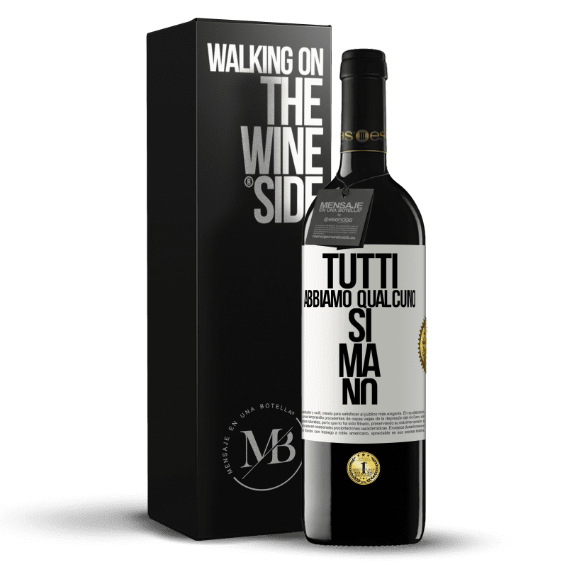 39,95 € Spedizione Gratuita | Vino rosso Edizione RED MBE Riserva Tutti abbiamo qualcuno sì ma no Etichetta Bianca. Etichetta personalizzabile Riserva 12 Mesi Raccogliere 2015 Tempranillo