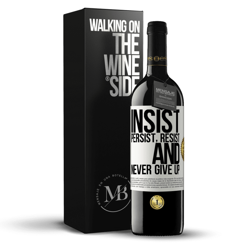 39,95 € Free Shipping | Red Wine RED Edition MBE Reserve Insist, persist, resist, and never give up White Label. Customizable label Reserve 12 Months Harvest 2014 Tempranillo