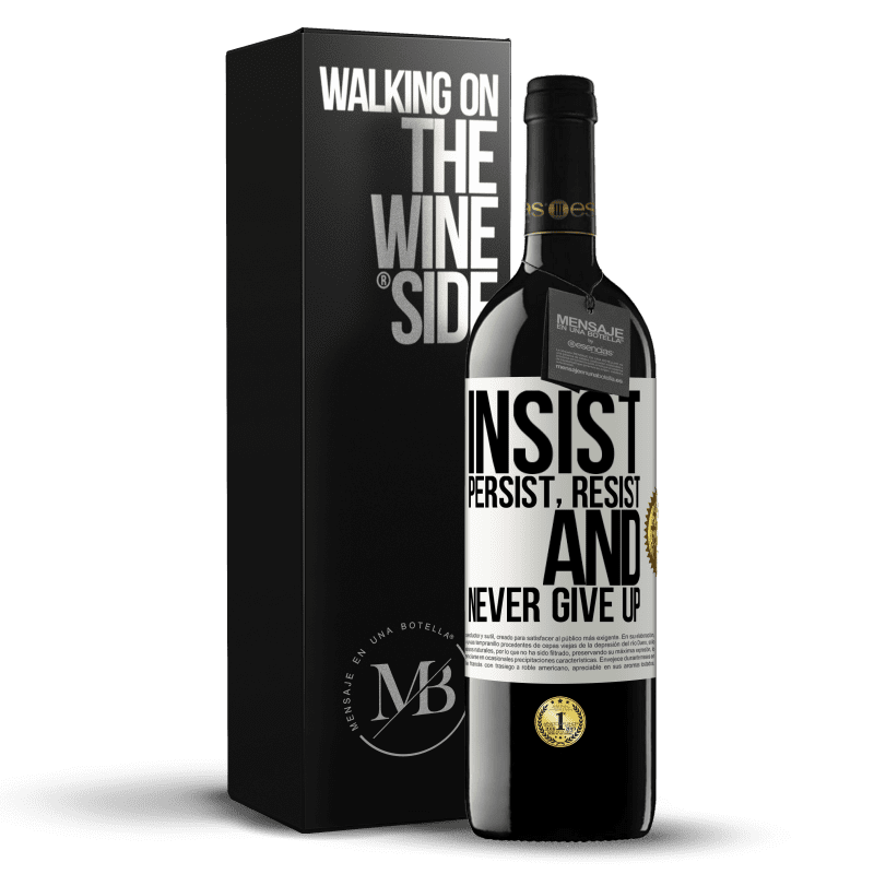 39,95 € Free Shipping | Red Wine RED Edition MBE Reserve Insist, persist, resist, and never give up White Label. Customizable label Reserve 12 Months Harvest 2015 Tempranillo