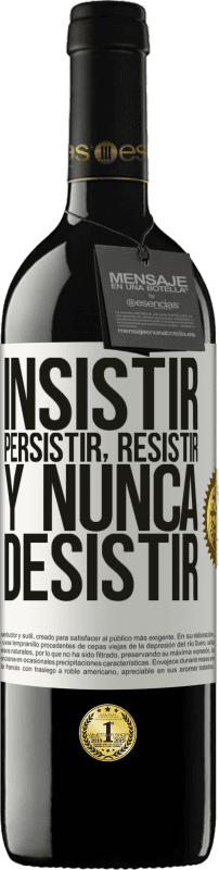 «Insistir, persistir, resistir, y nunca desistir» Edición RED MBE Reserva