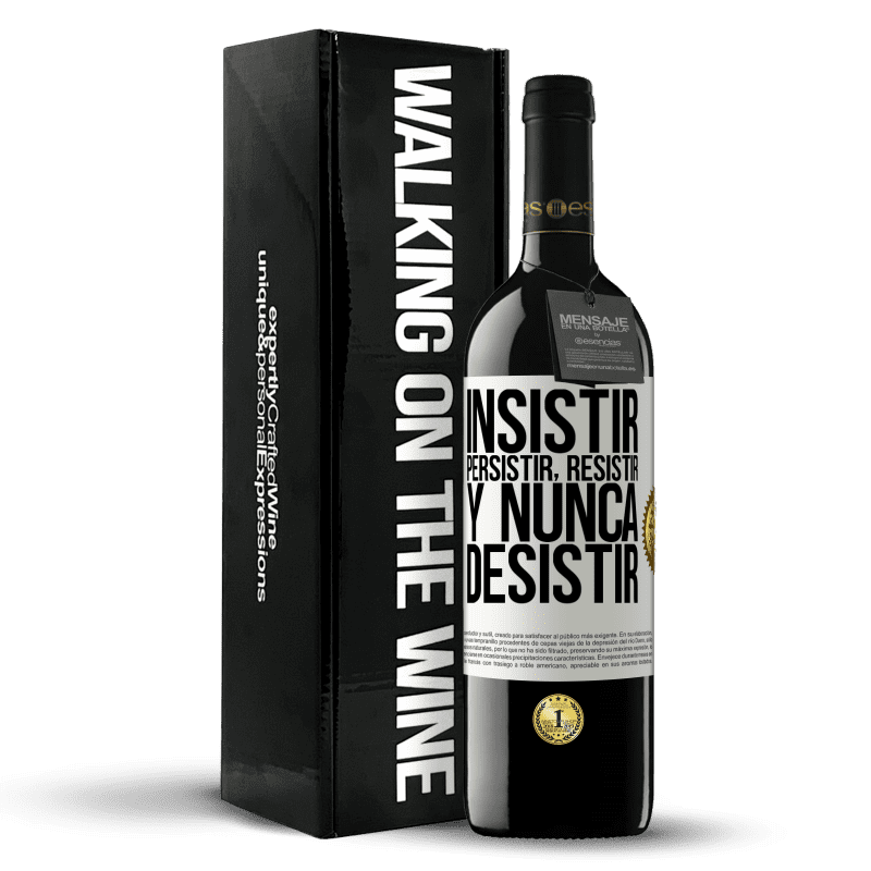 39,95 € Envío gratis | Vino Tinto Edición RED MBE Reserva Insistir, persistir, resistir, y nunca desistir Etiqueta Blanca. Etiqueta personalizable Reserva 12 Meses Cosecha 2015 Tempranillo