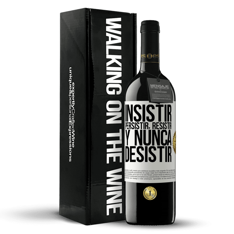 39,95 € Envío gratis | Vino Tinto Edición RED MBE Reserva Insistir, persistir, resistir, y nunca desistir Etiqueta Blanca. Etiqueta personalizable Reserva 12 Meses Cosecha 2016 Tempranillo