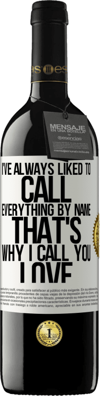 «I've always liked to call everything by name, that's why I call you love» RED Edition MBE Reserve