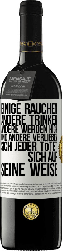 39,95 € Kostenloser Versand | Rotwein RED Ausgabe MBE Reserve Einige rauchen, andere trinken, andere werden high und andere verlieben sich. Jeder tötet sich auf seine Weise Weißes Etikett. Anpassbares Etikett Reserve 12 Monate Ernte 2015 Tempranillo