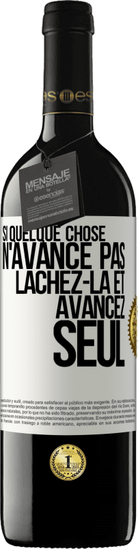 39,95 € | Vin rouge Édition RED MBE Réserve Si quelque chose n'avance pas lâchez-la et avancez seul Étiquette Blanche. Étiquette personnalisable Réserve 12 Mois Récolte 2015 Tempranillo