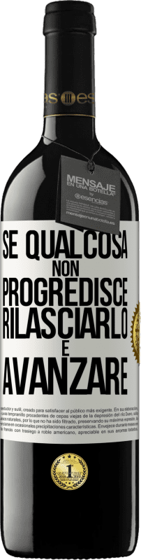 39,95 € | Vino rosso Edizione RED MBE Riserva Se qualcosa non progredisce, rilasciarlo e avanzare Etichetta Bianca. Etichetta personalizzabile Riserva 12 Mesi Raccogliere 2015 Tempranillo