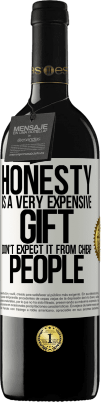 «诚实是非常昂贵的礼物。不要指望便宜的人» RED版 MBE 预订