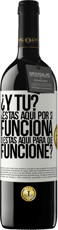 «¿Y tú? ¿Estás aquí por si funciona, o estás aquí para que funcione?» Edición RED MBE Reserva