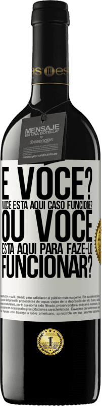 «e você? Você está aqui caso funcione ou está aqui para fazê-lo funcionar?» Edição RED MBE Reserva