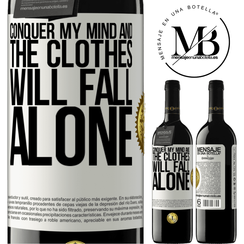 24,95 € Free Shipping | Red Wine RED Edition Crianza 6 Months Conquer my mind and the clothes will fall alone White Label. Customizable label Aging in oak barrels 6 Months Harvest 2019 Tempranillo