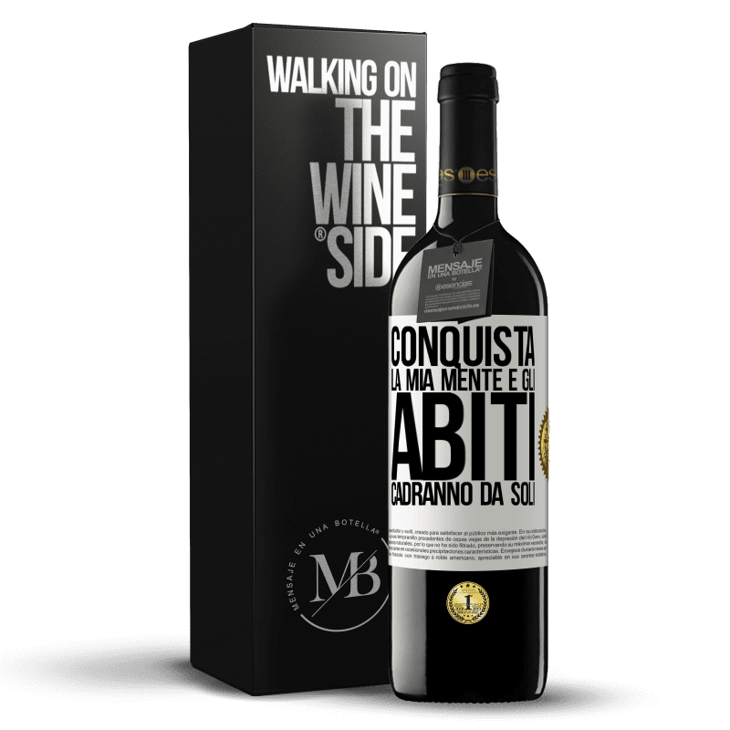 39,95 € Spedizione Gratuita | Vino rosso Edizione RED MBE Riserva Conquista la mia mente e gli abiti cadranno da soli Etichetta Bianca. Etichetta personalizzabile Riserva 12 Mesi Raccogliere 2015 Tempranillo