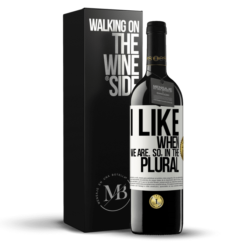 39,95 € Free Shipping | Red Wine RED Edition MBE Reserve I like when we are. So in the plural White Label. Customizable label Reserve 12 Months Harvest 2014 Tempranillo