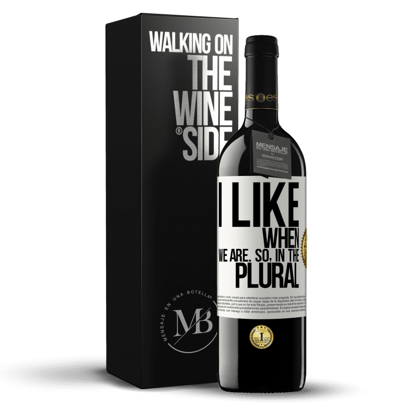 39,95 € Free Shipping | Red Wine RED Edition MBE Reserve I like when we are. So in the plural White Label. Customizable label Reserve 12 Months Harvest 2015 Tempranillo