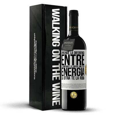 «Aprende la diferencia entre la conexión y el apego. Una te da energía, la otra te la roba» Edición RED MBE Reserva