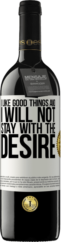 «I like the good and I will not stay with the desire» RED Edition MBE Reserve