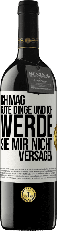 39,95 € | Rotwein RED Ausgabe MBE Reserve Ich mag gute Dinge und ich werde sie mir nicht versagen Weißes Etikett. Anpassbares Etikett Reserve 12 Monate Ernte 2015 Tempranillo