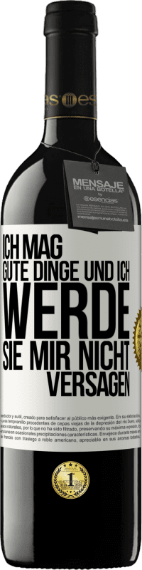39,95 € Kostenloser Versand | Rotwein RED Ausgabe MBE Reserve Ich mag gute Dinge und ich werde sie mir nicht versagen Weißes Etikett. Anpassbares Etikett Reserve 12 Monate Ernte 2016 Tempranillo