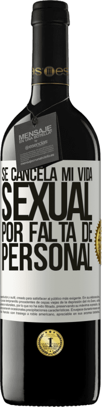 «Se cancela mi vida sexual por falta de personal» Edición RED MBE Reserva