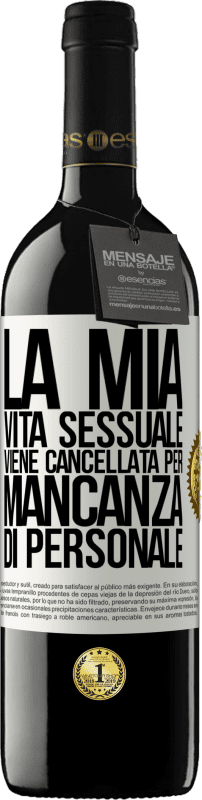 39,95 € | Vino rosso Edizione RED MBE Riserva La mia vita sessuale viene cancellata per mancanza di personale Etichetta Bianca. Etichetta personalizzabile Riserva 12 Mesi Raccogliere 2015 Tempranillo