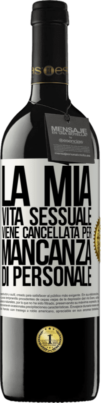 39,95 € | Vino rosso Edizione RED MBE Riserva La mia vita sessuale viene cancellata per mancanza di personale Etichetta Bianca. Etichetta personalizzabile Riserva 12 Mesi Raccogliere 2016 Tempranillo