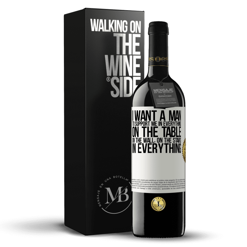 39,95 € Free Shipping | Red Wine RED Edition MBE Reserve I want a man to support me in everything ... On the table, on the wall, on the stairs ... In everything White Label. Customizable label Reserve 12 Months Harvest 2014 Tempranillo