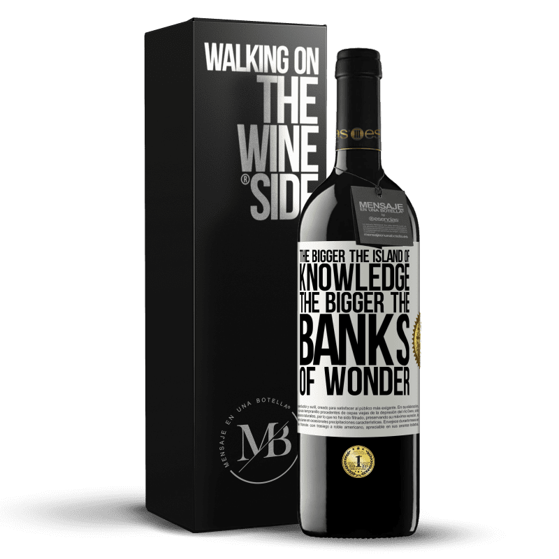 39,95 € Free Shipping | Red Wine RED Edition MBE Reserve The bigger the island of knowledge, the bigger the banks of wonder White Label. Customizable label Reserve 12 Months Harvest 2016 Tempranillo