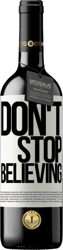 39,95 € Envoi gratuit | Vin rouge Édition RED MBE Réserve Don't stop believing Étiquette Blanche. Étiquette personnalisable Réserve 12 Mois Récolte 2016 Tempranillo