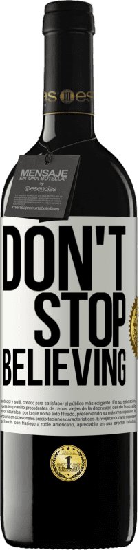 39,95 € Spedizione Gratuita | Vino rosso Edizione RED MBE Riserva Don't stop believing Etichetta Bianca. Etichetta personalizzabile Riserva 12 Mesi Raccogliere 2016 Tempranillo