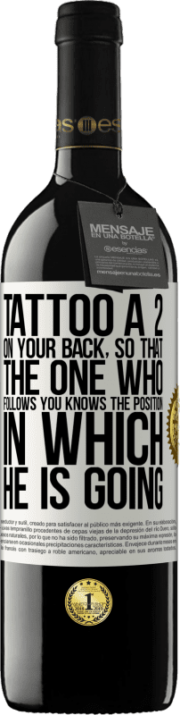 «Tattoo a 2 on your back, so that the one who follows you knows the position in which he is going» RED Edition MBE Reserve