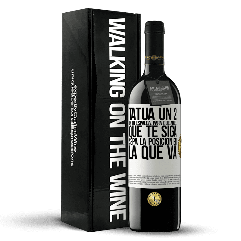 39,95 € Envío gratis | Vino Tinto Edición RED MBE Reserva Tatúa un 2 en tu espalda, para que aquél que te siga sepa la posición en la que va Etiqueta Blanca. Etiqueta personalizable Reserva 12 Meses Cosecha 2015 Tempranillo