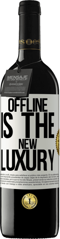 39,95 € 免费送货 | 红酒 RED版 MBE 预订 Offline is the new luxury 白标. 可自定义的标签 预订 12 个月 收成 2014 Tempranillo