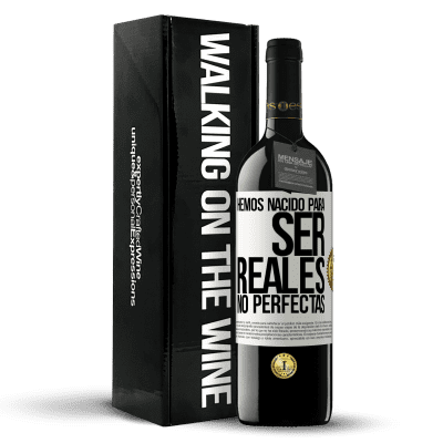 «Hemos nacido para ser reales, no perfectas» Edición RED MBE Reserva