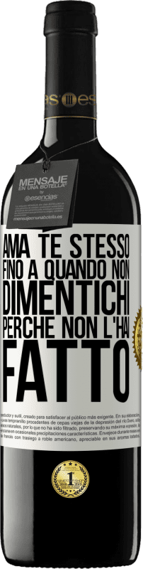 «Ama te stesso, fino a quando non dimentichi perché non l'hai fatto» Edizione RED MBE Riserva