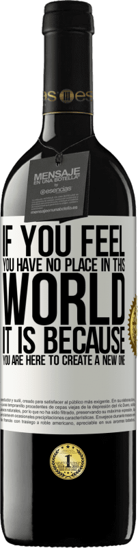 39,95 € | 赤ワイン REDエディション MBE 予約する あなたがこの世界に居場所がないと感じたなら、それはあなたが新しい世界を作るためにここにいるからです ホワイトラベル. カスタマイズ可能なラベル 予約する 12 月 収穫 2016 Tempranillo