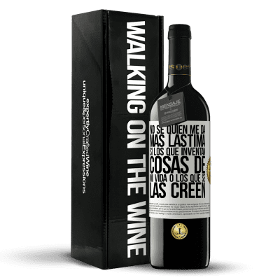 «No sé quién me da más lástima, si los que inventan cosas de mi vida o los que se las creen» Edición RED MBE Reserva