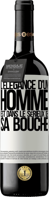 39,95 € | Vin rouge Édition RED MBE Réserve L'élégance d'un homme est dans le sérieux de sa bouche Étiquette Blanche. Étiquette personnalisable Réserve 12 Mois Récolte 2015 Tempranillo