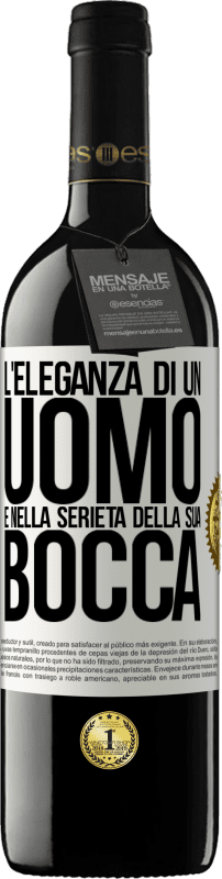 39,95 € | Vino rosso Edizione RED MBE Riserva L'eleganza di un uomo è nella serietà della sua bocca Etichetta Bianca. Etichetta personalizzabile Riserva 12 Mesi Raccogliere 2016 Tempranillo