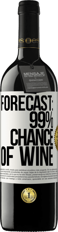 39,95 € Free Shipping | Red Wine RED Edition MBE Reserve Forecast: 99% chance of wine White Label. Customizable label Reserve 12 Months Harvest 2015 Tempranillo