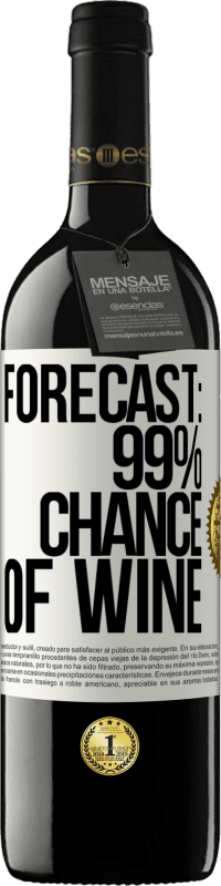 39,95 € Free Shipping | Red Wine RED Edition MBE Reserve Forecast: 99% chance of wine White Label. Customizable label Reserve 12 Months Harvest 2016 Tempranillo