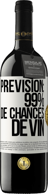 39,95 € | Vin rouge Édition RED MBE Réserve Prévision: 99% de chances de vin Étiquette Blanche. Étiquette personnalisable Réserve 12 Mois Récolte 2015 Tempranillo