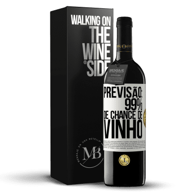 «Previsão: 99% de chance de vinho» Edição RED MBE Reserva