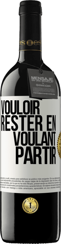 39,95 € | Vin rouge Édition RED MBE Réserve Vouloir rester en voulant partir Étiquette Blanche. Étiquette personnalisable Réserve 12 Mois Récolte 2015 Tempranillo