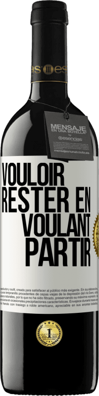 39,95 € | Vin rouge Édition RED MBE Réserve Vouloir rester en voulant partir Étiquette Blanche. Étiquette personnalisable Réserve 12 Mois Récolte 2016 Tempranillo