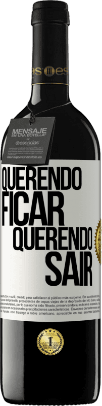 39,95 € | Vinho tinto Edição RED MBE Reserva Querendo ficar querendo sair Etiqueta Branca. Etiqueta personalizável Reserva 12 Meses Colheita 2016 Tempranillo