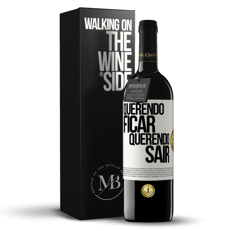 39,95 € Envio grátis | Vinho tinto Edição RED MBE Reserva Querendo ficar querendo sair Etiqueta Branca. Etiqueta personalizável Reserva 12 Meses Colheita 2015 Tempranillo