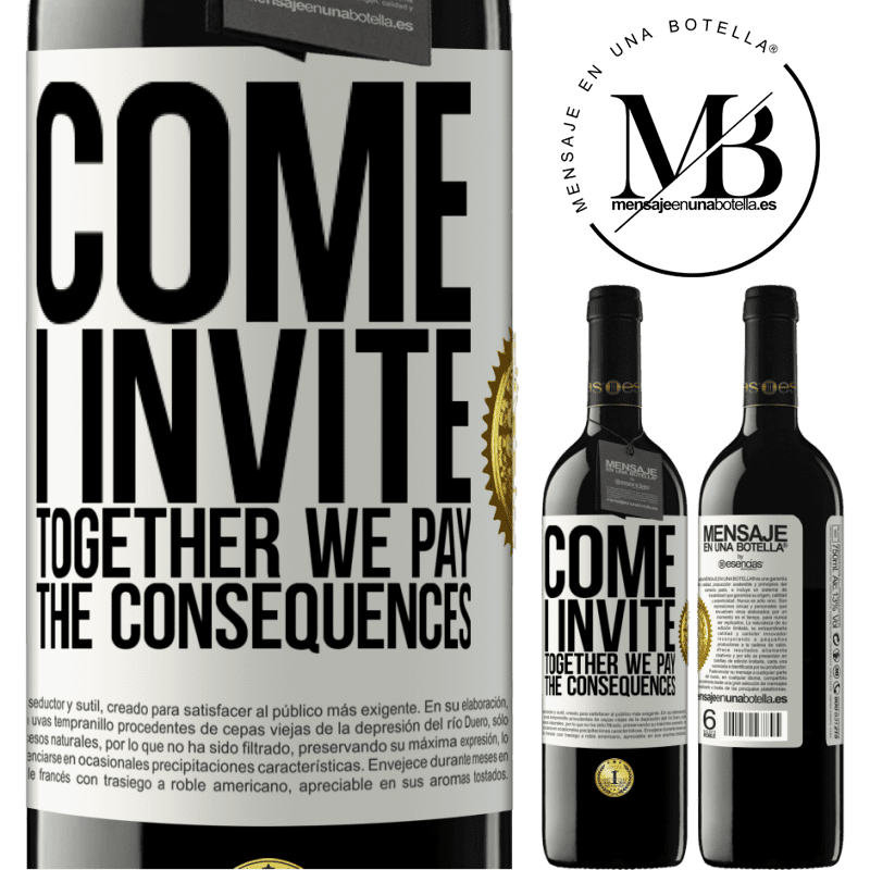 39,95 € Free Shipping | Red Wine RED Edition MBE Reserve Come, I invite, together we pay the consequences White Label. Customizable label Reserve 12 Months Harvest 2014 Tempranillo