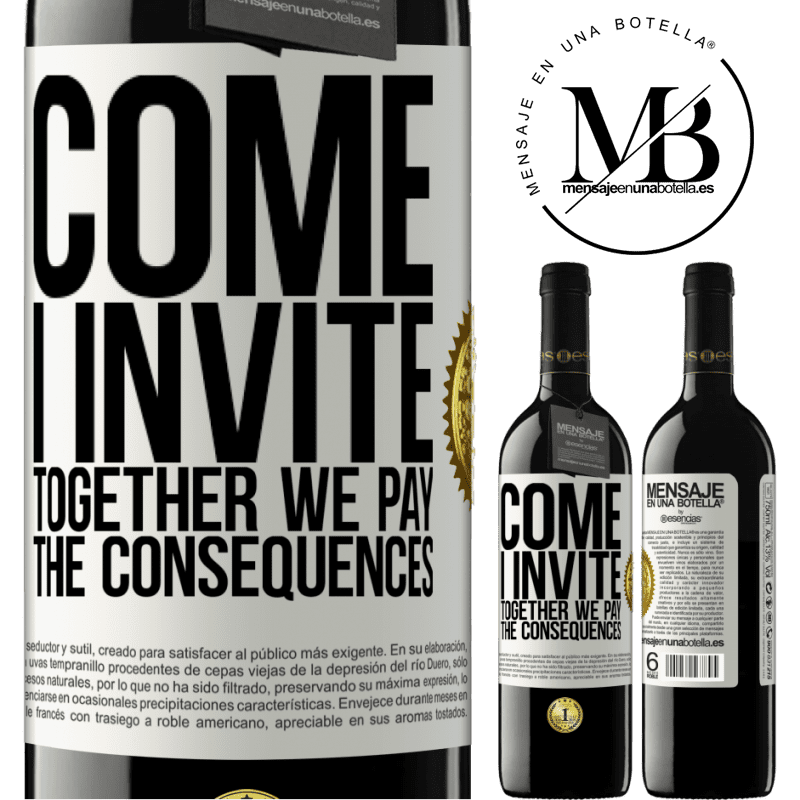 39,95 € Free Shipping | Red Wine RED Edition MBE Reserve Come, I invite, together we pay the consequences White Label. Customizable label Reserve 12 Months Harvest 2016 Tempranillo