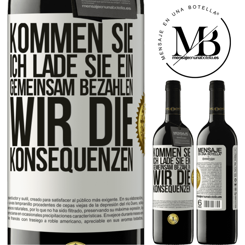 39,95 € Kostenloser Versand | Rotwein RED Ausgabe MBE Reserve Komm, ich lade dich ein, gemeinsam zahlen wir die Konsequenzen Weißes Etikett. Anpassbares Etikett Reserve 12 Monate Ernte 2014 Tempranillo