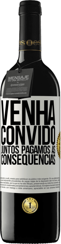 39,95 € | Vinho tinto Edição RED MBE Reserva Venha, convido, juntos pagamos as consequências Etiqueta Branca. Etiqueta personalizável Reserva 12 Meses Colheita 2014 Tempranillo